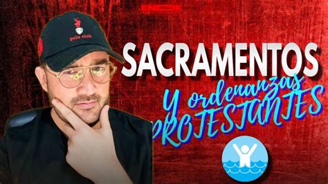 SACRAMENTOS Y Ordenanzas PROTESTANTES Bautismo Agua Fe YouTube