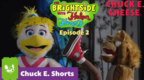 The Brightside With Helen Henny Episode 2 Chuck E Shorts Youtube