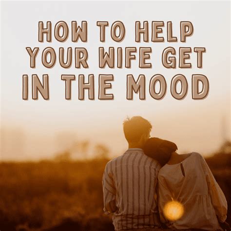 How To Turn Your Wife On Tips To Get Your Wife In The Mood For Sex Hubpages