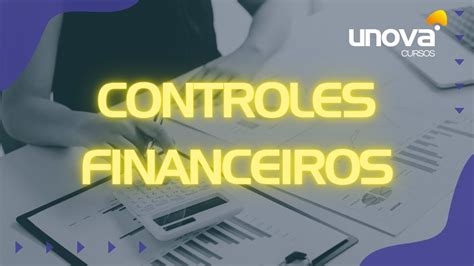 Curso De Controles Financeiros Gratuito Unova Cursos Youtube