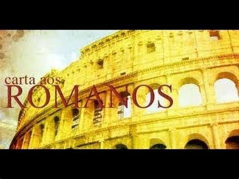 Livro De Romanos Cap Youtube