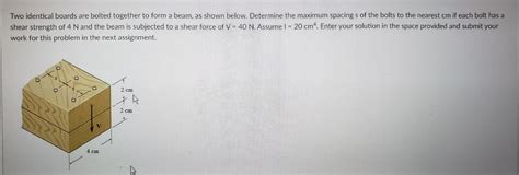 Solved Two Identical Boards Are Bolted Together To Form A Chegg