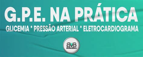 CURSO G P E NA PRÁTICA GLICEMIA PRESSÃO ARTERIAL E ELETROCARDIOGRAMA