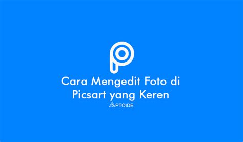 Cara Mengedit Foto Di Picsart Keren Kekinian And Aesthetic Ala Selebgram