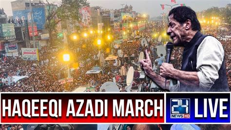 Live Pti Haqeeqi Azadi Long March Rawalpindi Imran Khan Speech At