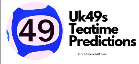 Uk49s Teatime Predictions Sunday 12 January 2025