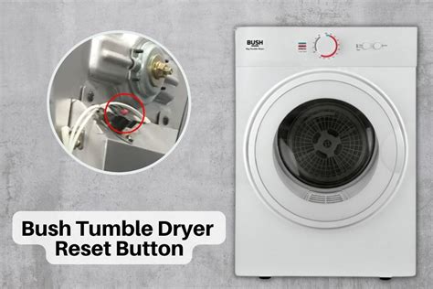 Is There A Bush Tumble Dryer Reset Button Home Guide Corner