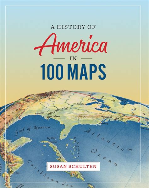 A History of America in 100 Maps – The Map Room