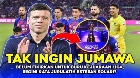 Tak Besar Kepalaini Komen Rendah Diri Jurulatih Jdt Tano Solari Usai