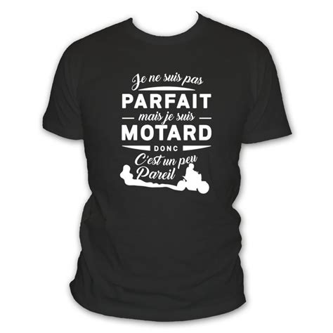 T Shirt Je Suis Un Motard Presque Parfait