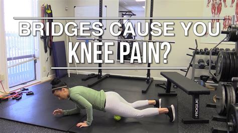 Bridges Cause You Knee Pain This Self Massage Technique Could Be