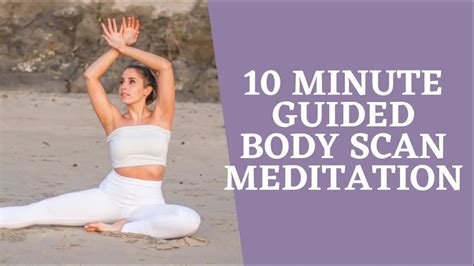 10 Minute Guided Body Scan Meditation Youtube