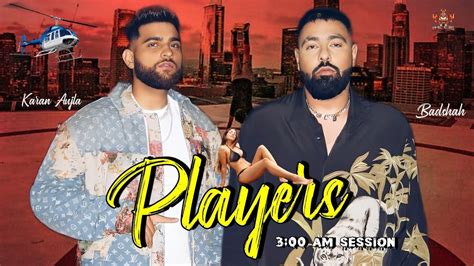 Players Karan Aujla Ft Badshah Song Karan Aujla New Song Am