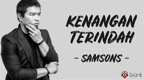 Kenangan Terindah Samsons Lirik Lagu Bila Yang Tertulis Untukku