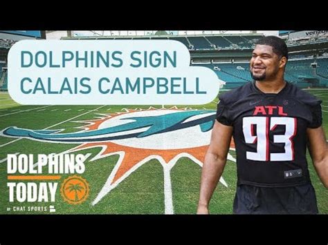 Breaking Miami Dolphins Sign Calais Campbell Dolphins News Youtube