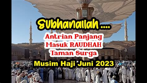 Antri Masuk Raudhah Haji Islam Mekkah Kotatangerang Madina