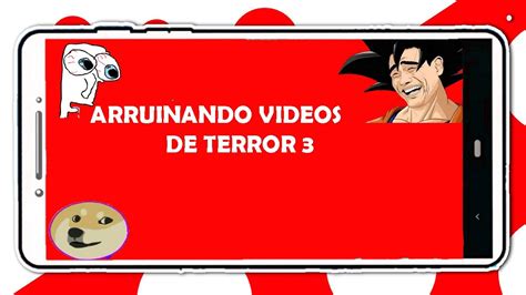 ARRUINANDO VIDEOS DE TERROR 3 YouTube