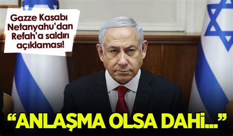 Gazze Kasab Netanyahu Dan Refah A Sald R A Klamas Anla Ma Olursa