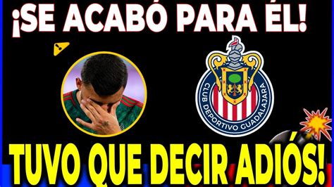 ¡urgente ¡muy Triste ReciÉn Confirmado ¡nadie Lo Esperaba Noticias Chivas Hoy Youtube