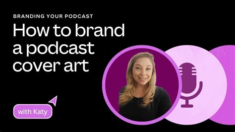 How To Brand Your Podcast Cover Art Branding Your Podcast YouTube