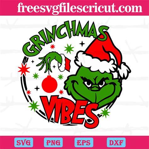 Grinchmas Vibes Svg Png Dxf Eps Digital Files Free Svg Files For Cricut