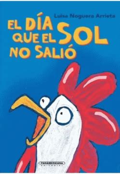 Libro El D A Que El Sol No Sali De Luisa Noguera Arrieta Buscalibre