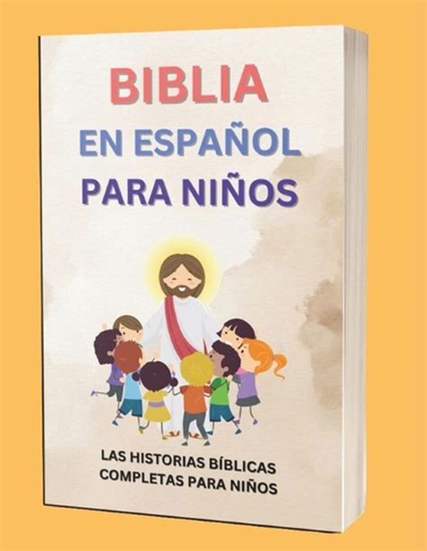 Biblia En Espaol Para Nios Las Historias Bblicas Completas Para Nios