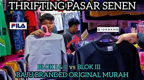 Baju Branded Original Harga Murah Thrifting Pasar Senen Youtube