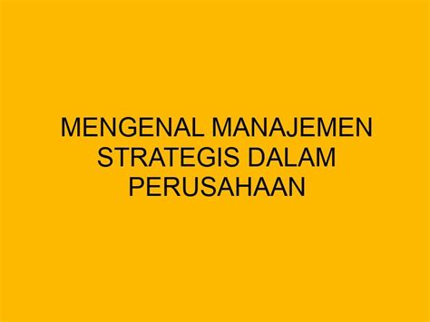 Mengenal Manajemen Strategis Dalam Perusahaan