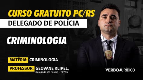 Criminologia Curso Gratuito Pc Rs Delegado De Pol Cia Aula Youtube