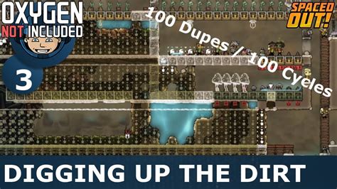 DIGGING UP THE DIRT Ep 3 Oxygen Not Included 100 Dupes 100