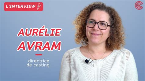 Aur Lie Avram Directrice De Casting L Interview Youtube