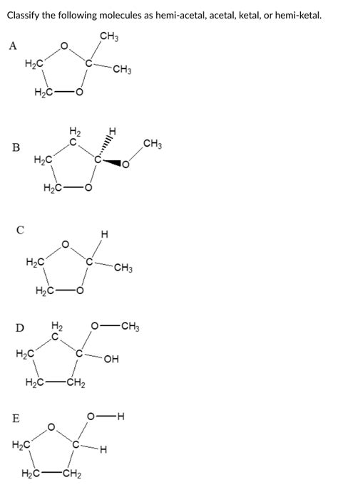 Solved Classify The Following Molecules As Hemi Acetal Chegg