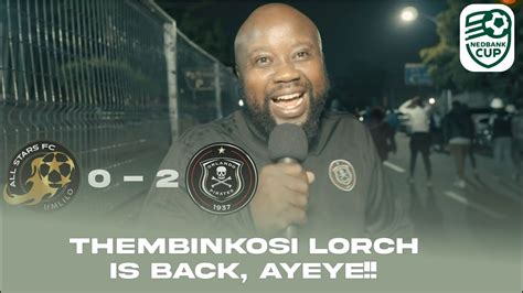 Thembinkosi Lorch Is BACK ALL Stars FC Vs Orlando Pirate