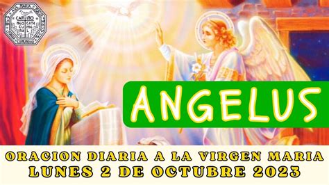 Angelus Del Dia De Hoy Lunes De Octubre Oracion A La Santisima