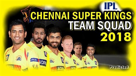 Ipl 2018 Csk Squad Chennai Super Kings Vivo Ipl Youtube