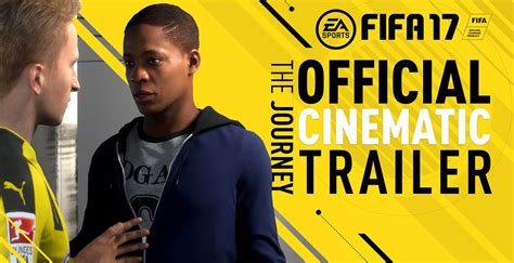 FIFA 17 Demo The Journey Official Cinematic Trailer Released