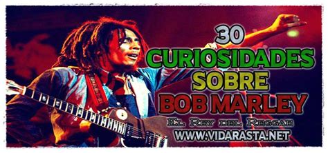 Conoce Algunas Curiosidades De Bob Marley La Leyenda Del Reggae Contacto Sur