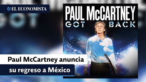 Paul Mccartney Anuncia Su Regreso A M Xico Con Concierto En El Foro Sol