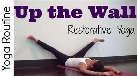 Up The Wall Restorative Yoga Routine Peaceful Stretching