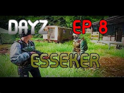 Esseker Adventure Episode In Dayz Youtube