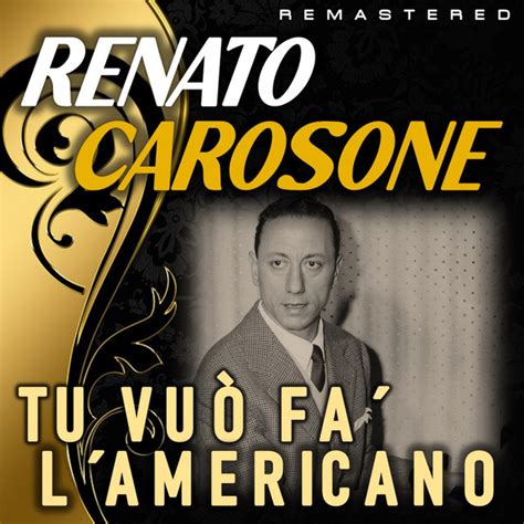 Tu Vu Fa L Americano Remastered Album By Renato Carosone Spotify