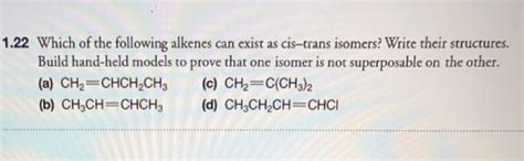 Solved Whichof The Following Alkenes Can Exists As Cis Or Chegg