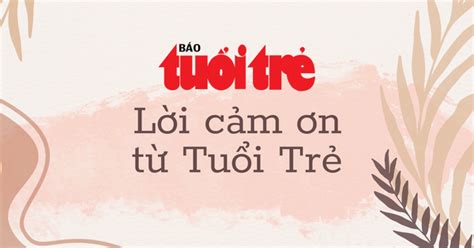 Lời Cảm ơn Từ Tuổi Trẻ Tuổi Trẻ Online