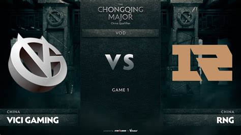 Vici Gaming Vs RNG Game 1 CN Qualifiers The Chongqing Major YouTube