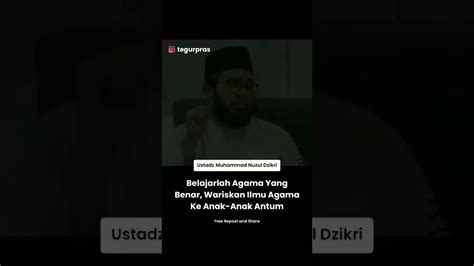 Belajarlah Agama Yang Benar Ustadz Nuzul Dzikri Youtube