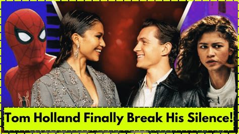 “absolutely Not” Tom Holland Finally Breaks Silence On Break Up With Zendaya Speculation After