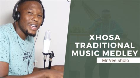 Xhosa Traditional Music Medley Mr Vee Sholo Youtube