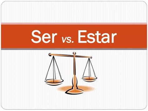 Ppt Ser Vs Estar Powerpoint Presentation Free Download Id6621692