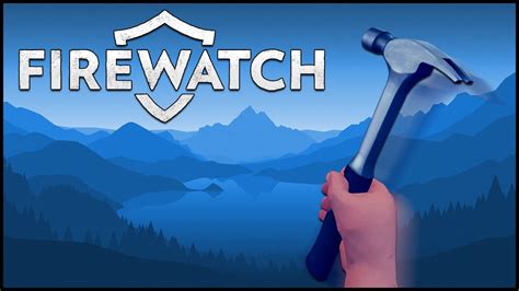 Firewatch Gameplay Part 3 Knocked Out Firewatch Walkthrough Youtube